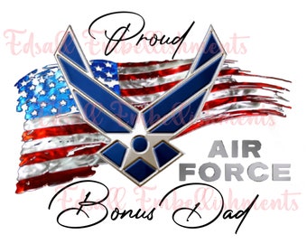 Proud Air Force Bonus Dad Tattered American Flag Military Sublimation Design