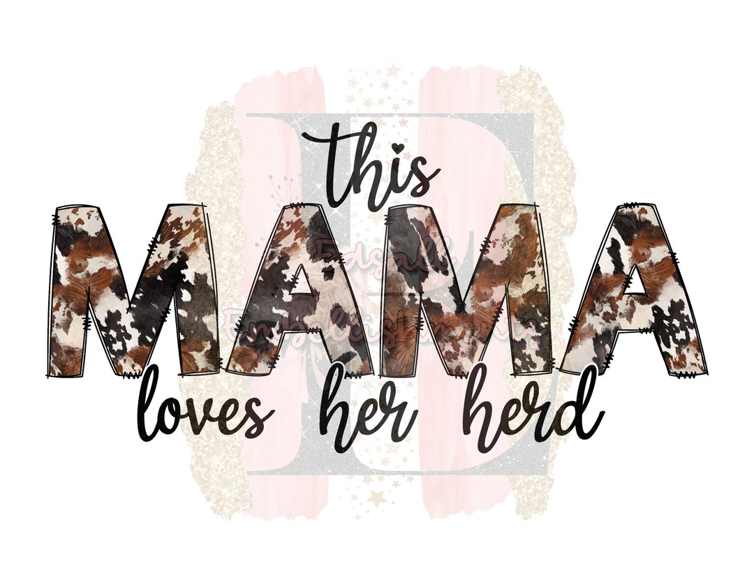 This Mama Loves Her Herd Cow Print Doodle Letters Mother’s Day Rustic ...
