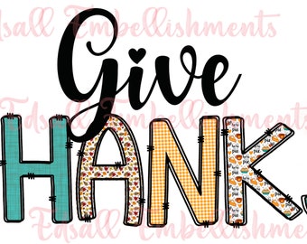 May include: A colorful Thanksgiving-themed design with the words "Give Thanks" in black script. The letters are outlined in black and filled with various patterns, including plaid, leaves, and pie.