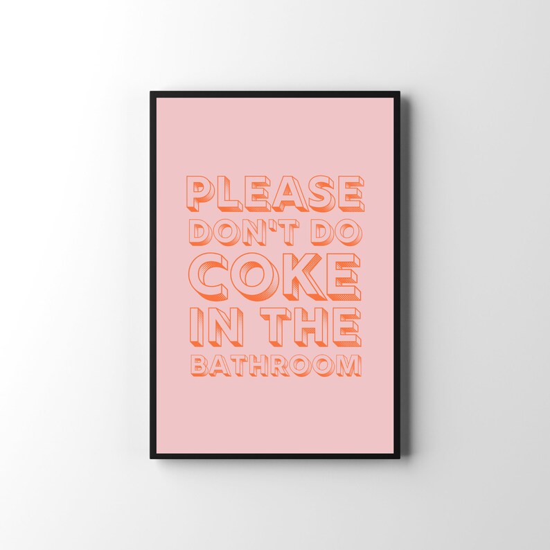 Please Dont Do Coke In The Bathroom Sign