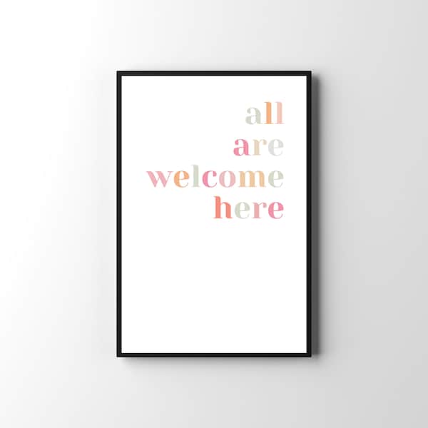 All Are Welcome Here Print, Social Justice Print, Welcome Sign, Diversity and Inclusion Poster, LGBTQ+ Classroom Poster, Entryway Sign, Roe