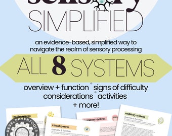 May include: A colorful infographic titled "Sensory Simplified" with a yellow arrow pointing to the right. The infographic explains the eight sensory systems: tactile, visual, olfactory, auditory, gustatory, vestibular, proprioceptive, and interoceptive. Each system is represented by a colorful illustration and includes information about its overview, function, signs of difficulty, considerations, and activities.