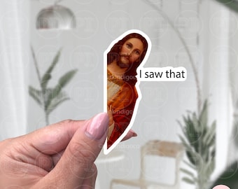 Jesus I Saw That Sticker, Jesus meme sticker, I saw that meme sticker, jesus saw that sticker, jesus sticker, funny sticker, meme sticker