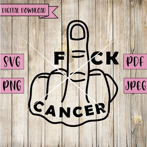 Fuck Cancer Svg, Cancer Svg, Cancer Awareness, Fuck Cancer Decal, Middle Finger Svg, Cancer, Silhouette, Cricut, Vinyl, Cancer Sucks Vector,