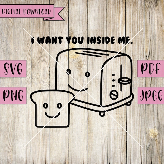Toaster Joke Svg Rude Svg Naughty Svg Toast Decal Inside Etsy Singapore