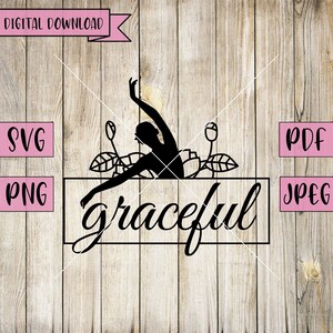 Grace Svg, ballerine Svg, décor de Ballet, Ballet Svg, citation Svg, Svg gracieux, Wall Art Svg, Silhouette, Cricut, vinyle, fichier découpé au Laser, vecteur