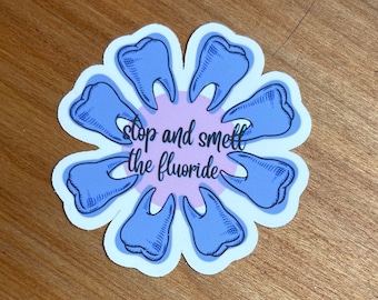 Stop and Smell the Fluoride Dental Sticker