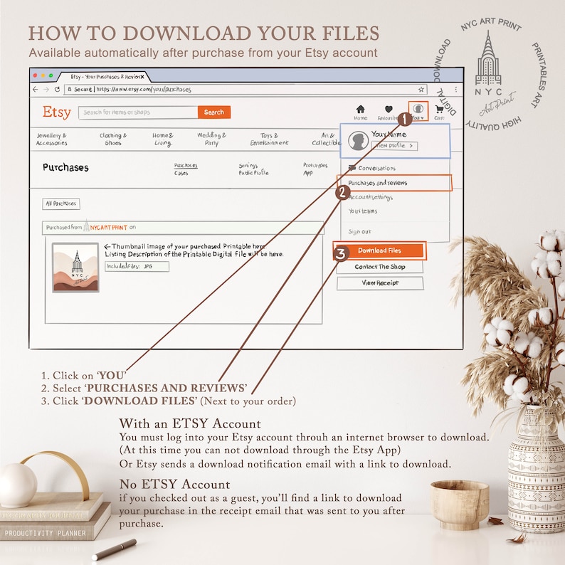 May include: A step-by-step guide on how to download digital files purchased from Etsy. The guide shows how to access the download files from your Etsy account, as well as how to download files if you purchased as a guest.