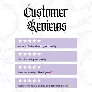 May include: A graphic featuring the words "Customer Reviews" in a gothic font. Below are customer testimonials with star ratings, including phrases like "came so fast and such good quality" and "Love the earrings!"
