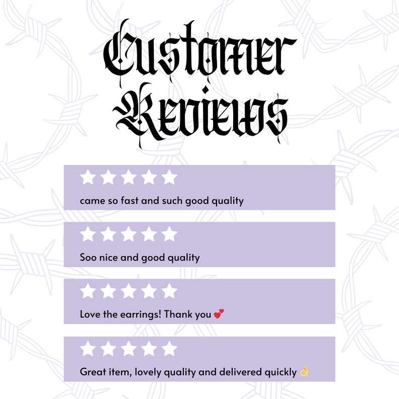 May include: A graphic featuring the words "Customer Reviews" in a gothic font. Below are customer testimonials with star ratings, including phrases like "came so fast and such good quality" and "Love the earrings!"