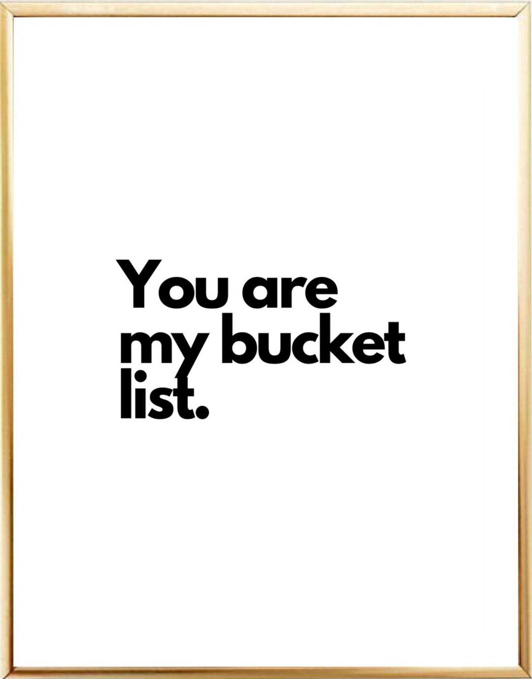 You Are My Bucket List Printable Wall Art Instant Download Etsy