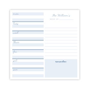 May include: A weekly planner notepad in light blue and white. The left side lists the days of the week, with space for notes on the right. The text "The William's" and "remember:" are also included in a script font.