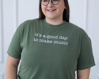 It's A Good Day to Make Music T-Shirt | Music Teacher Shirt, Music Tee, Band Tee, Concert Tee, Musician Tee, Singer Tee, Music Shirt