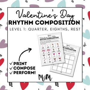 May include: A Valentine's Day themed music composition worksheet with the text "Valentine's Day Rhythm Composition" and "Level 1: Quarter, Eighths, Rest." The image includes a print, compose, and perform checklist.