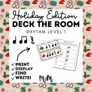 May include: A white background features a holiday-themed music lesson plan titled "Holiday Edition Deck the Room Rhythm Level 1." The image includes musical notes, a Christmas tree, and a Santa hat. The instructions are to print, display, find, and write.