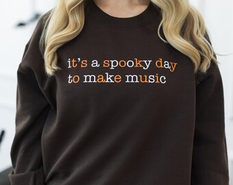 It's a Spooky Day to Make Music Sweatshirt