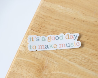 It's A Good Day To Make Music Sticker | Music Teacher, Music Educator, Music Education, Music Stickers, Teacher Stickers, Musicians