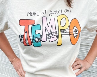 Move At Your Own Tempo T-Shirt | Music Teacher T-Shirt, Music Teacher Shirt, Music Educator, Musician Shirt, Singer Shirt