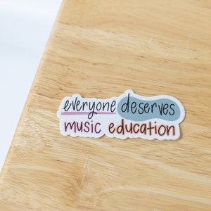 Everyone Deserves Music Education Sticker | Music Teacher, Music Educator, Music Education, Music Stickers, Teacher Stickers, Musicians