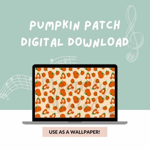 Puede incluir: Un ordenador portátil muestra un fondo de pantalla digital con un diseño de campo de calabazas. El fondo de pantalla presenta calabazas naranjas y notas musicales sobre un fondo beige. El texto "PUMPKIN PATCH DIGITAL DOWNLOAD" está encima del portátil.