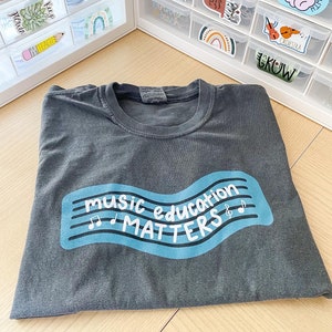 Music Education Matters T-Shirt | Music Teacher T-Shirt, Music Teacher Shirt, Music Educator, Musician Shirt, Singer Shirt