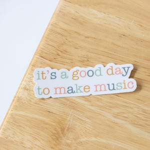 It's A Good Day To Make Music Sticker | Music Teacher, Music Educator, Music Education, Music Stickers, Teacher Stickers, Musicians
