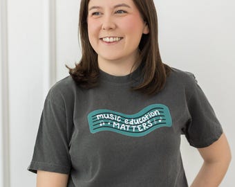 Music Education Matters T-Shirt | Music Teacher T-Shirt, Music Teacher Shirt, Music Educator, Musician Shirt, Singer Shirt
