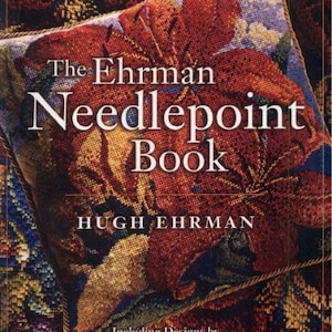 May include: The Ehrman Needlepoint Book by Hugh Ehrman, featuring needlepoint designs by Kaffe Fassett, Candace Bahouth, and Elian McCready. The cover features a close-up of a colorful needlepoint pillow with a floral design.