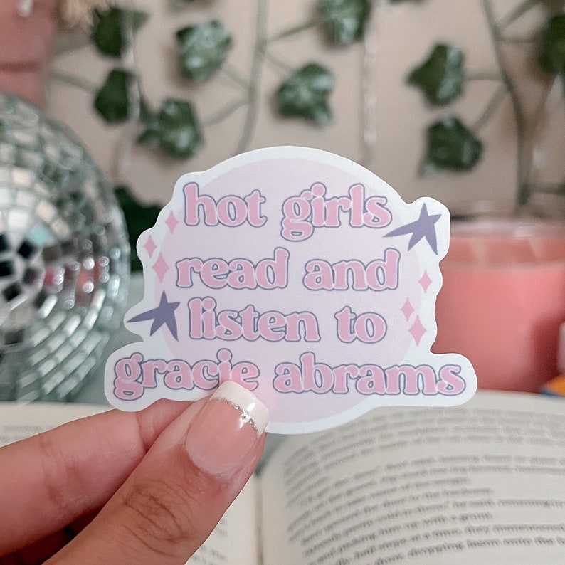 Hot Girls Read And Listen To Gracie Abrams Sticker, Gracie Abrams merch, Bookish stickers, Kindle stickers, hot girls read, Gracie Abrams image 1