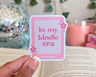 In My Kindle Era Sticker: Bookish E-reader Vinyl Decal