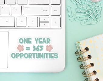 One Year Equals 365 Days Of Opportunities Water Resistant Sticker // New year sticker, New year gift, New year decor, New year illustration