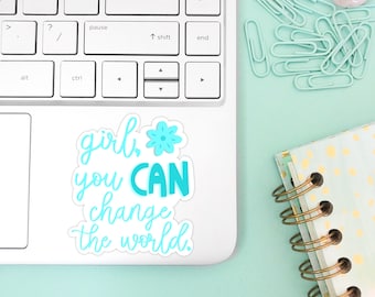 Girl You Can Change The World Sticker: Glossy Laptop Decal