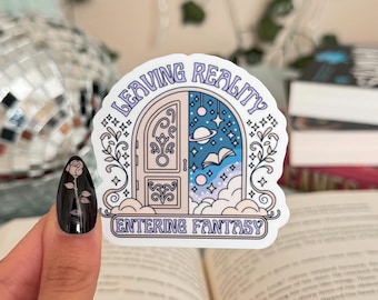 Leaving Reality Entering Fantasy Sticker: Book Lover Gift