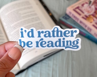 I'd Rather Be Reading Sticker: Glossy Book Lover Vinyl Decal