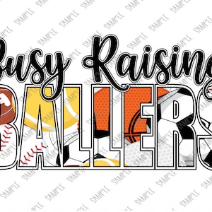 Busy Raising Ballers Sublimation Digital Design Instant Download PNG 300 DPI