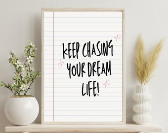 Impresión motivacional, sigue persiguiendo la vida de tus sueños, arte de pared, cita inspiradora, descarga digital rosa, cuaderno con diseño moderno y elegante