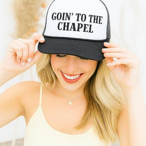 Bride To Be Trucker Hat | Goin to the Chapel Bridal Cap | Engagement Gift & Wedding Accessory | Bachelorette Party Hat