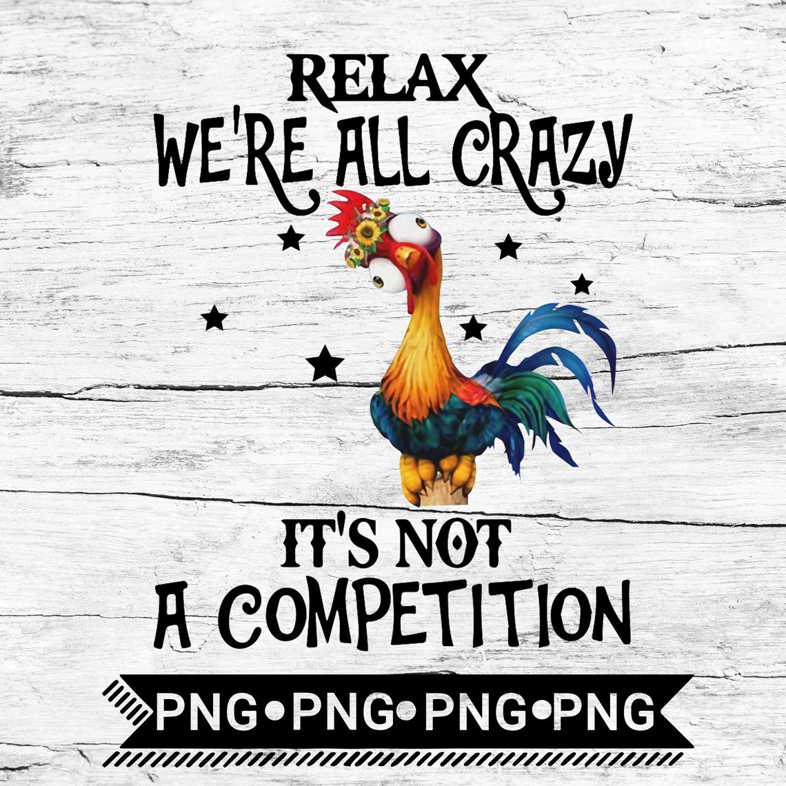 Relax We're All Crazy It's Not A Competition PNG / Etsy