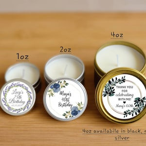 May include: Three sizes of candle tins with floral designs and personalized text. The 1 oz tin has a lavender design with the text "Lucy's 75th Birthday 02.23.2024". The 2 oz tin has a blue floral design with the text "Maya's 40th Birthday". The 4 oz tin has a green floral design with the text "Thank you for celebrating with me! Mary's 60th". The 4 oz tin is available in black, gold, or silver.