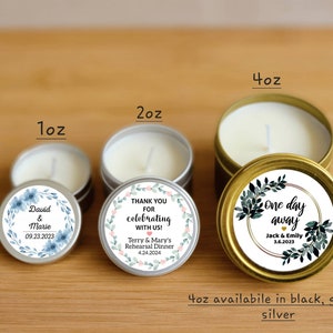 May include: Three sizes of candle tins with labels. The 1 ounce tin has a blue floral design with the text "David & Marie 09.23.2023". The 2 ounce tin has a pink and green floral design with the text "Thank you for celebrating with us! Terry & Mary's Rehearsal Dinner 4.24.2024". The 4 ounce tin has a green floral design with the text "One day away Jack & Emily 3.6.2023". The text "4oz available in black, gold or silver" is at the bottom of the image.