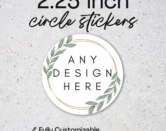 2.25 Inch CIRCLE Stickers – Custom Round Labels, Personalized Stickers, Party Favor Tags, Gifts, Logos, Events, Packaging, Seals, Branding