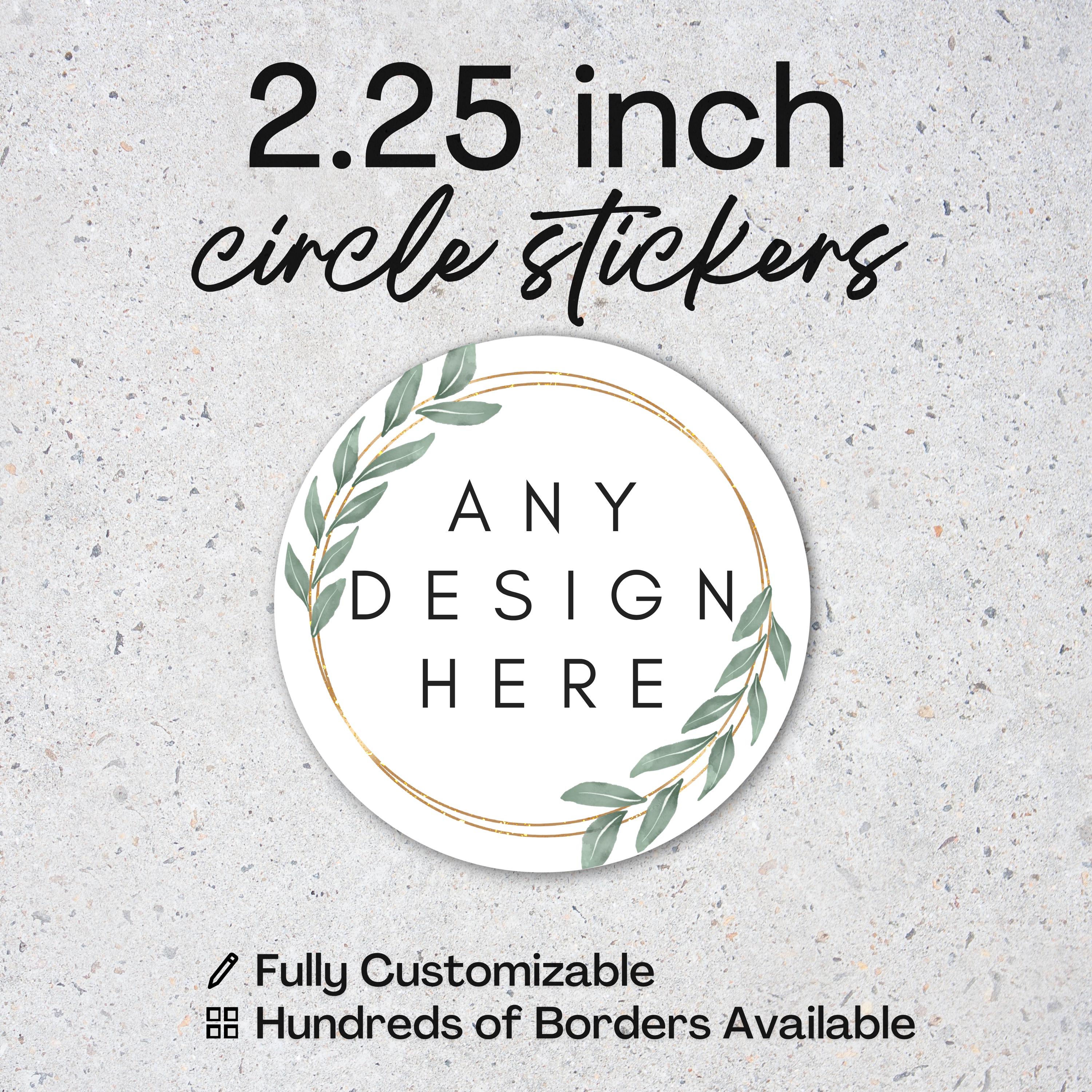 2.25 Inch CIRCLE Stickers – Custom Round Labels, Personalized Stickers ...