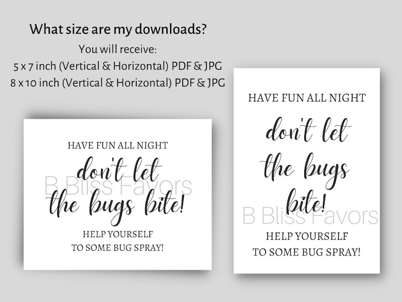 May include: Two printable signs with the text "Have fun all night, don't let the bugs bite!" and "Help yourself to some bug spray!" in black text on a white background. The signs are 5x7 inches and 8x10 inches.