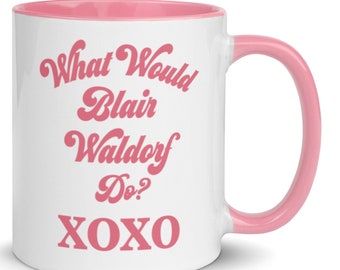 Potins fille mug, potins fille cadeau, que ferait Blair Waldorf, cadeau pour elle, cadeau pour meilleur ami, mug Blair Waldorf