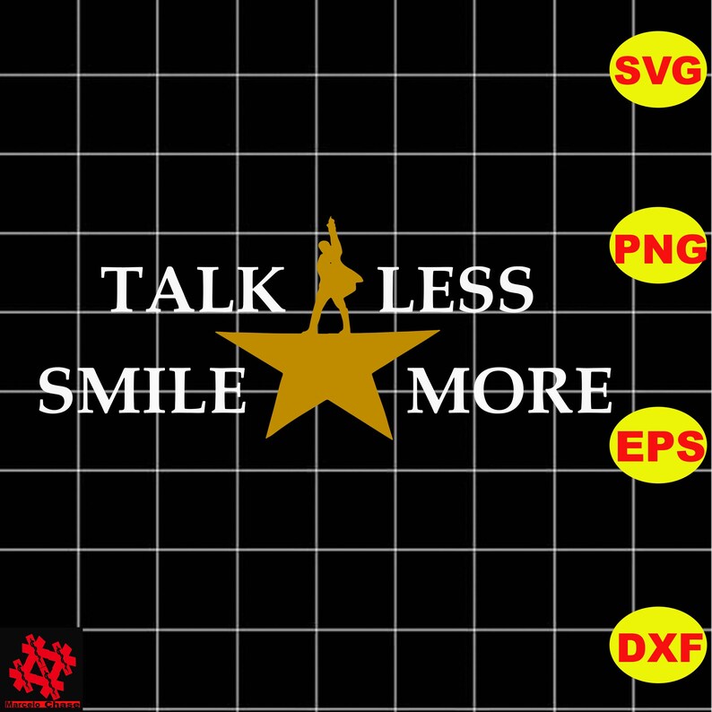 Talk Less Smile More SVG Hamilton SVG Talk Less Smile More ...
