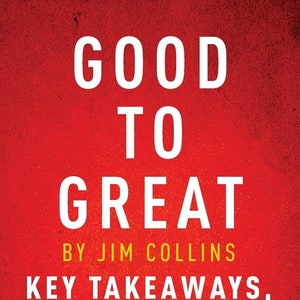 Good to Great: Why Some Companies Make the Leap... and Others Don&#39;t by Jim Collins | Self-Help, Motivation | PDF File | epub File