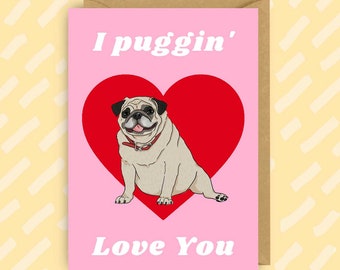 Pug "I Puggin' Love You" Card  | Cute Dogs | Animal greeting cards | Love Card