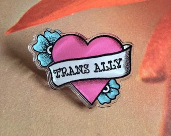 Trans Ally Heart Pin, Acrylic LGBTQ+ Pride Accessory