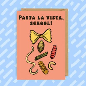 L'école Pasta La Vista ! | carte de fin d'études | Carte de félicitations | Cadeau pour diplômé | Sénior 2025 | Diplômé universitaire | Lycée | Carte de classe