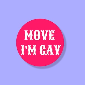 Move I'm Gay-sticker | Gay Pride-sticker | Queer kunst | Trotscadeau | Grappige vinylsticker